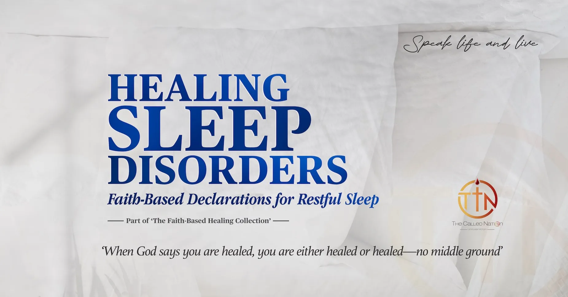 Prayers for Sleep | Healing Sleep Disorders - Faith-Based Declarations for Restful Sleep | A Christian post cover by Riches Adejoro of The Called Nation, featuring bold blue typography on a soft white pillow background. This book offers faith-based affirmations to overcome sleep disorders and experience restful sleep, part of 'The Faith-Based Healing Collection.' Quote: 'When God says you are healed, you are either healed or healed—no middle ground.