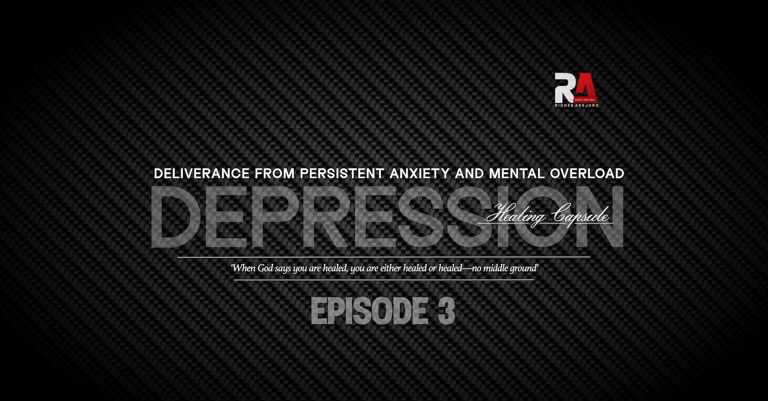 Deliverance from Persistent Anxiety and Mental Overload - Depression Healing Capsule by Riches Adejoro. The image features bold, transparent text with the word 'DEPRESSION' overlaid on a dark, textured carbon fiber background. Above the main title, the phrase 'Deliverance from Persistent Anxiety and Mental Overload' is displayed. Below the main title, a healing declaration reads: 'When God says you are healed, you are either healed or healed—no middle ground.' The background complements the message of faith-based healing for depression and its mental challenges.