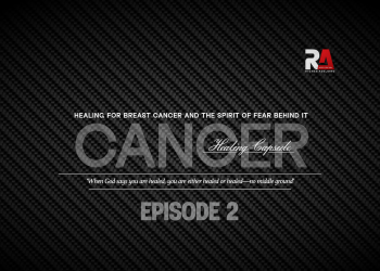 Healing for Breast Cancer and the Spirit of Fear Behind It - Cancer Healing Capsule by Riches Adejoro. The image features the word 'CANCER' in large, transparent text overlaid on a dark, textured carbon fiber background. Above the main title, the phrase 'Healing for Breast Cancer and the Spirit of Fear Behind It' is displayed. Below the title, a healing declaration reads: 'When God says you are healed, you are either healed or healed—no middle ground.' The background complements the message of faith-based healing for breast cancer and overcoming fear, with 'EPISODE 2' included as part of the series
