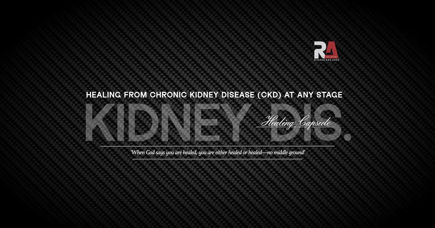 Healing from Chronic Kidney Disease (CKD) at Any Stage - Kidney Disease Healing Capsule by Riches Adejoro. The image features bold text with the phrase 'KIDNEY DIS.' overlaid on a dark, textured carbon fiber background. Below the main title, a healing declaration is displayed: 'When God says you are healed, you are either healed or healed—no middle ground.' The background complements the message of faith-based healing for chronic kidney disease (CKD), emphasizing healing at any stage of the disease.
