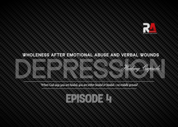 Healing for Emotional Abuse and Verbal Wounds – Depression Healing Capsule by Riches Adejoro. The image features the word “DEPRESSION” in large, bold, semi-transparent letters, set over a dark carbon fiber background. Above it, the caption reads “Wholeness After Emotional Abuse and Verbal Wounds.” A healing declaration is placed below: “When God says you are healed, you are either healed or healed—no middle ground.” At the top right is the RA logo for Riches Adejoro. “Episode 4” is displayed prominently at the bottom.