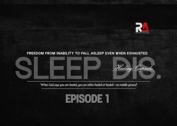 A dark textured background with the "RA Riches Adejoro" logo in the top right corner. Centered prominently is the large, semi-transparent word “SLEEP DIS.” with “Healing Capsule” written in cursive over it. Above, the subtitle reads: “FREEDOM FROM INABILITY TO FALL ASLEEP EVEN WHEN EXHAUSTED”. Below, in italic script, is the quote: “When God says you are healed, you are either healed or healed—no middle ground”. At the bottom center is the bold text: “EPISODE 1