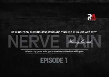 A dark, textured background with the large, faded word “NERVE PAIN” centered across the middle. The phrase “Healing Capsule” is written in elegant script across the word. Above it is a clear white caption in all caps: “HEALING FROM BURNING SENSATION AND TINGLING IN HANDS AND FEET.” Beneath the main text is a quote in italics: “When God says you are healed, you are either healed or healed—no middle ground.” The episode label “EPISODE 1” appears at the bottom in bold, gray lettering. The top-right corner displays the “RA Riches Adejoro” logo.