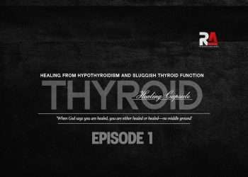 A dark textured background with centered white and grey text. At the top, it says: “Healing from hypothyroidism and sluggish thyroid function.” Below, large semi-transparent text displays the word “thyroid,” with the phrase “Healing capsule” written in elegant cursive over the right side of the word. Underneath, a centered quote in italic serif font reads: “When God says you are healed, you are either healed or healed—no middle ground.” At the bottom center, bold grey capital letters state “EPISODE 1.” In the top right corner, there’s a red and white logo displaying the letters “RA” above the name “Riches Adejoro.”