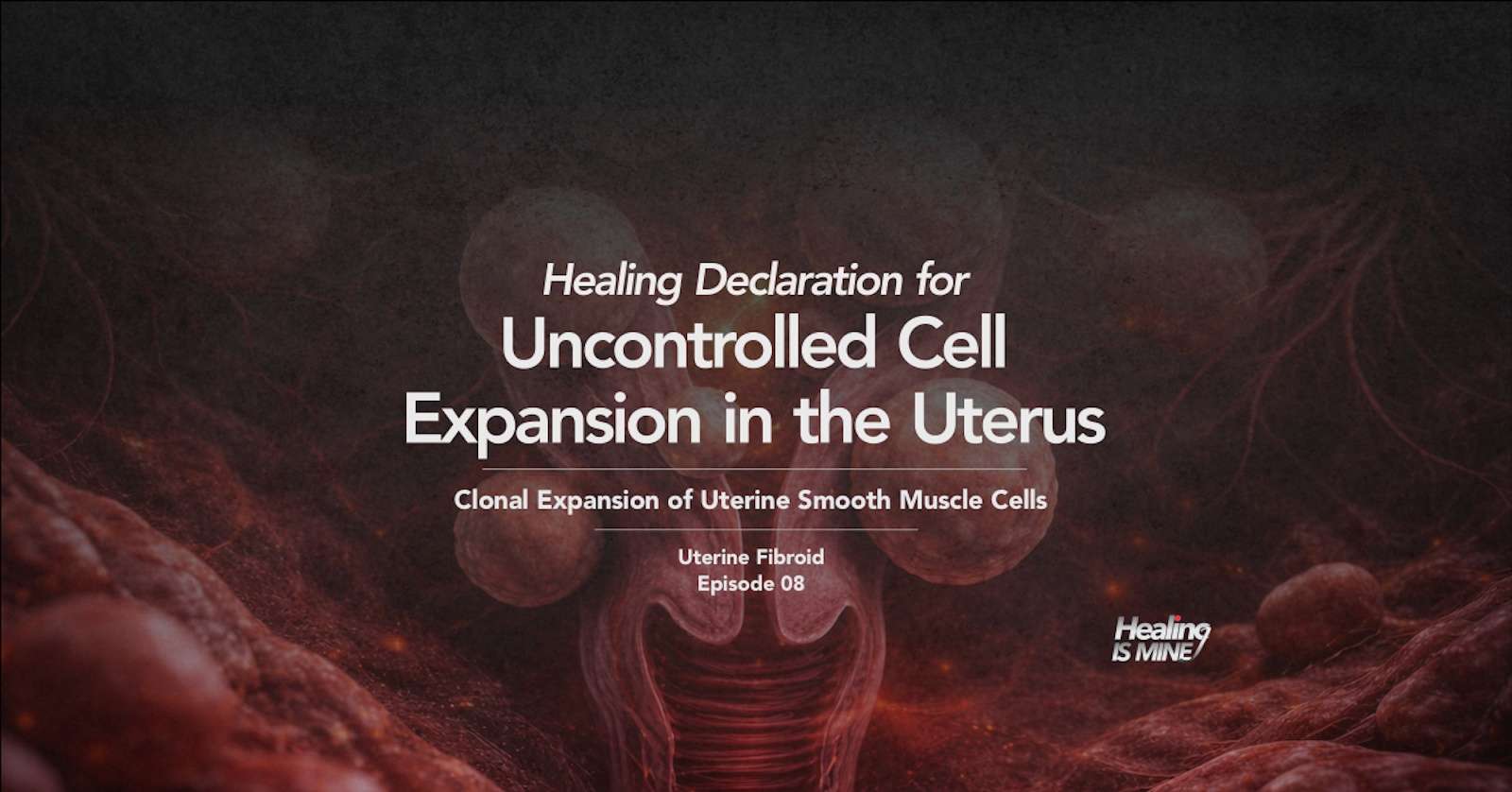 Uncontrolled cell expansion in the uterus healing declaration (Clonal expansion of uterine smooth muscle cells) in uterine fibroids