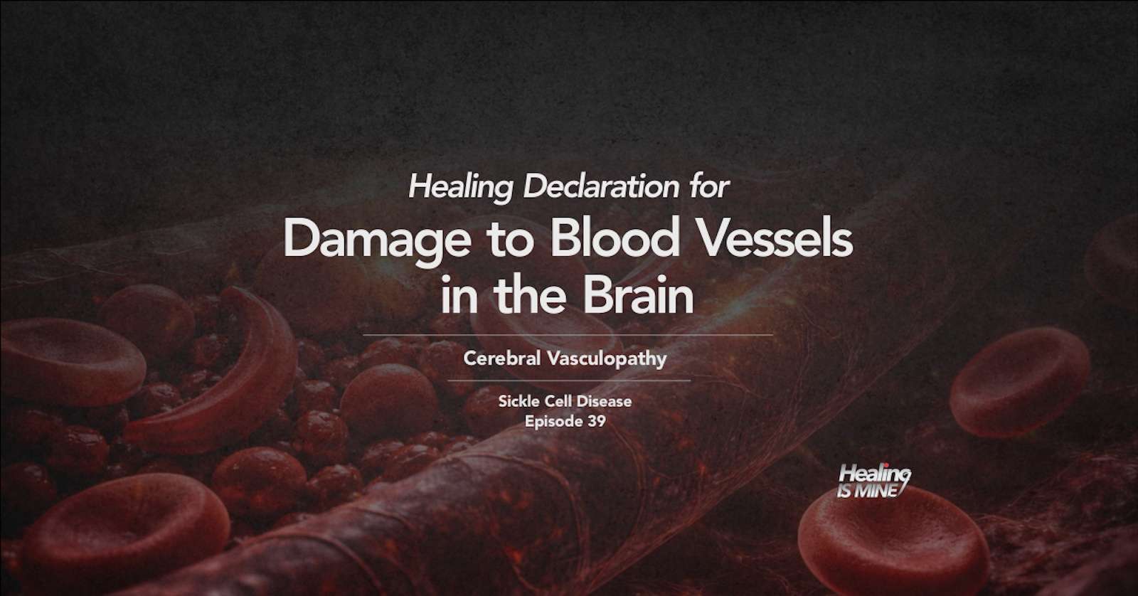 Illustration of red blood cells in a blood vessel with the title “Cerebral Vasculopathy (Damage to Blood Vessels in the Brain).”