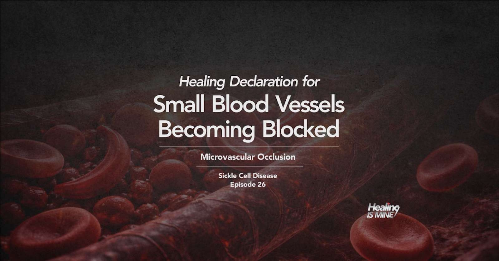Illustration of red blood cells in a blood vessel with the title “Microvascular Occlusion (Small Blood Vessels Becoming Blocked).”