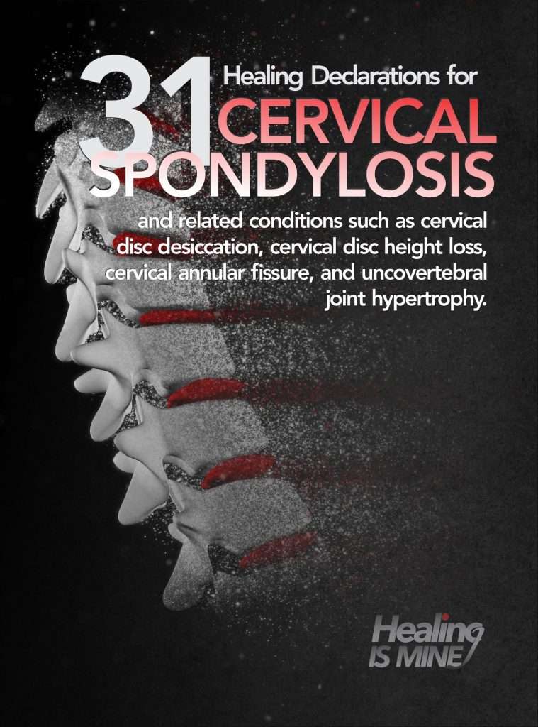 Healing declarations for cervical spondylosis addressing disc desiccation, disc height loss, annular fissures, and uncovertebral joint hypertrophy.