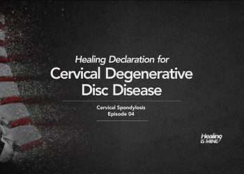 Cervical Degenerative Disc Disease Healing Declarations – Cervical Spondylosis Episode 04 graphic showing the cervical spine with highlighted discs and Healing Is Mine branding.