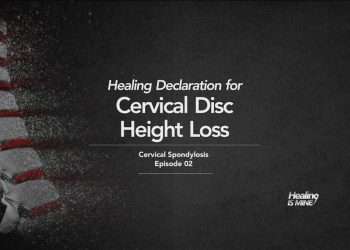 Cervical Disc Height Loss Healing Declarations – Cervical Spondylosis Episode 02 graphic showing the cervical spine with highlighted discs and Healing Is Mine branding.
