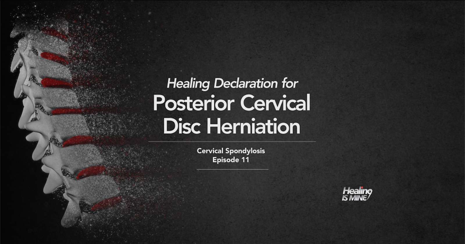 Faith-based healing declaration addressing posterior cervical disc herniation compressing spinal nerves and causing neck and arm symptoms.