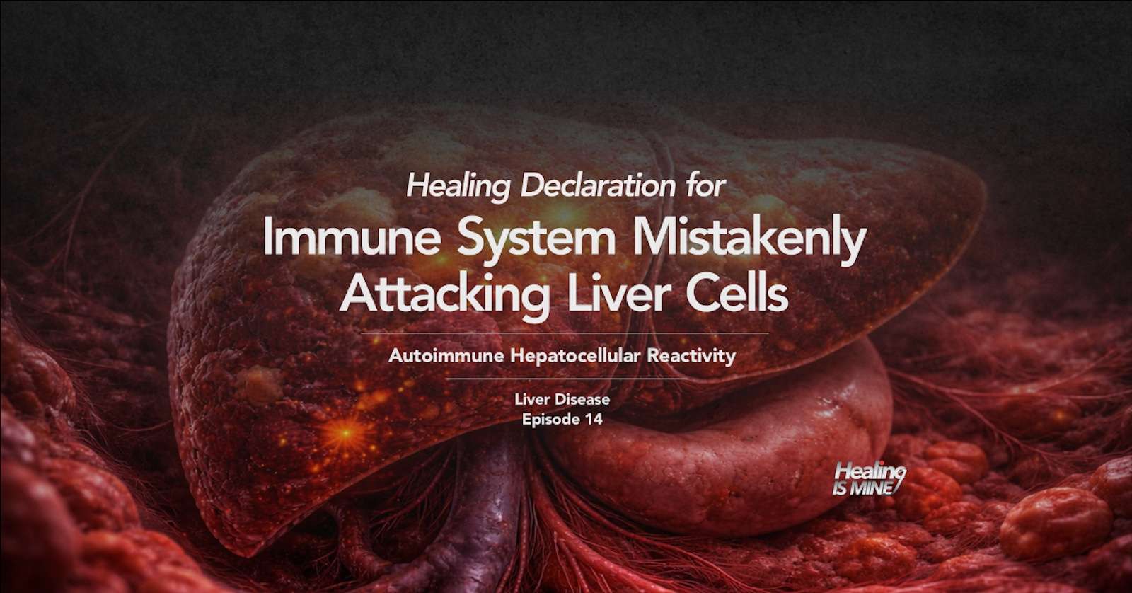 Illustration of liver tissue and immune-mediated injury with the title “Immune System Mistakenly Attacking Liver Cells (Autoimmune Hepatocellular Reactivity) – Liver Disease Episode 14.”