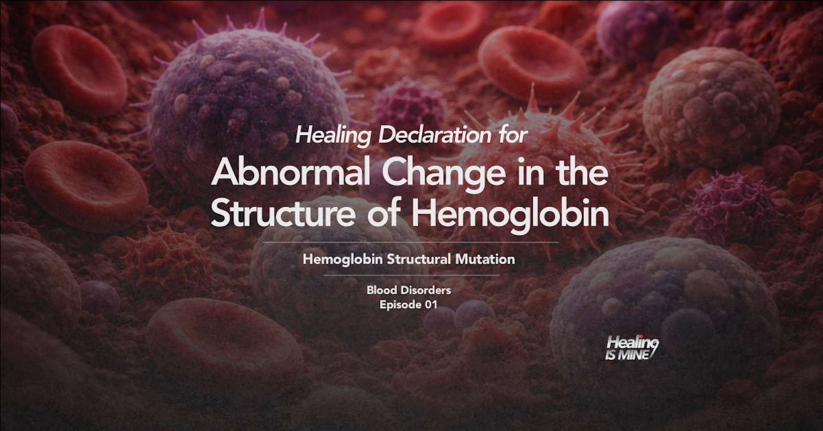 Illustration of red blood cells and immune cells in the bloodstream with the title “Abnormal Change in the Structure of Hemoglobin (Hemoglobin Structural Mutation) – Blood Disorders Episode 01."