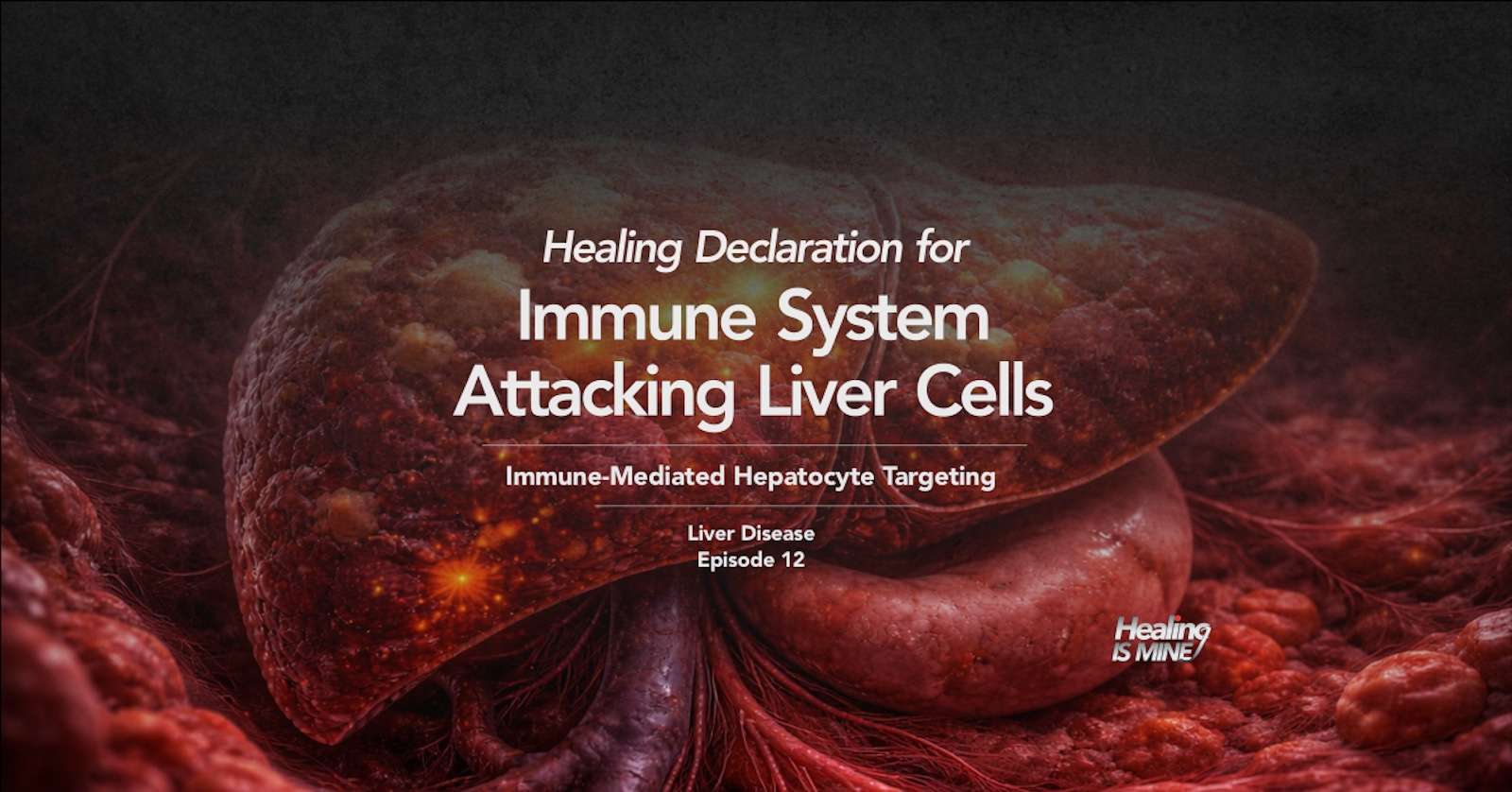 Illustration of liver tissue and immune-mediated targeting with the title “Immune System Attacking Liver Cells (Immune-Mediated Hepatocyte Targeting) – Liver Disease Episode 12.”