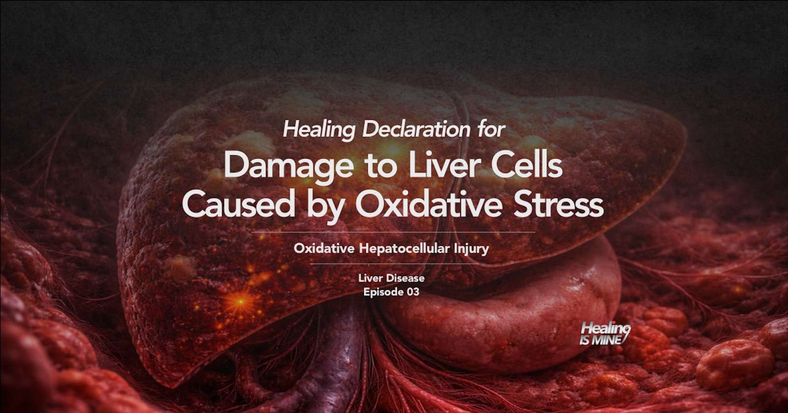 Illustration of a human liver with the title “Damage to Liver Cells Caused by Oxidative Stress (Oxidative Hepatocellular Injury) – Liver Disease Episode 03.”