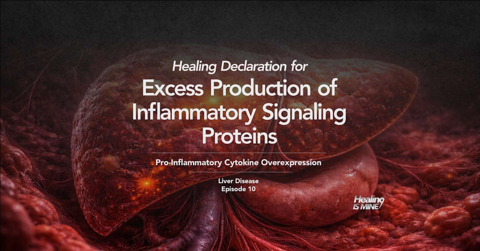 Illustration of liver tissue and inflammatory signaling activity with the title “Excess Production of Inflammatory Signaling Proteins (Pro-Inflammatory Cytokine Overexpression) – Liver Disease Episode 10.”