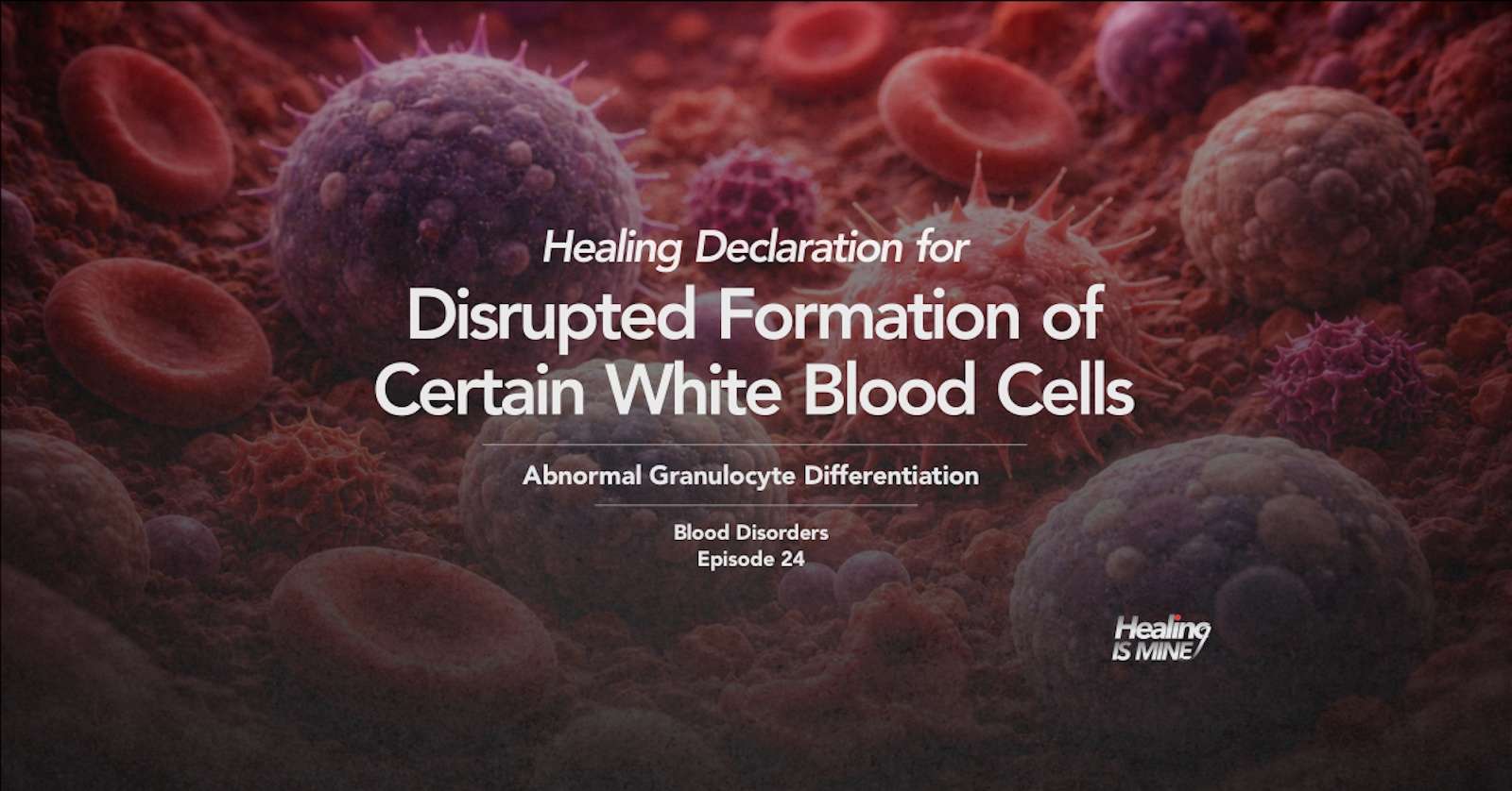 Illustration of white blood cells and bone marrow environment showing disrupted development of infection-fighting cells, titled “Disrupted Formation of Certain White Blood Cells (Abnormal Granulocyte Differentiation) – Blood Disorders Episode 24.”