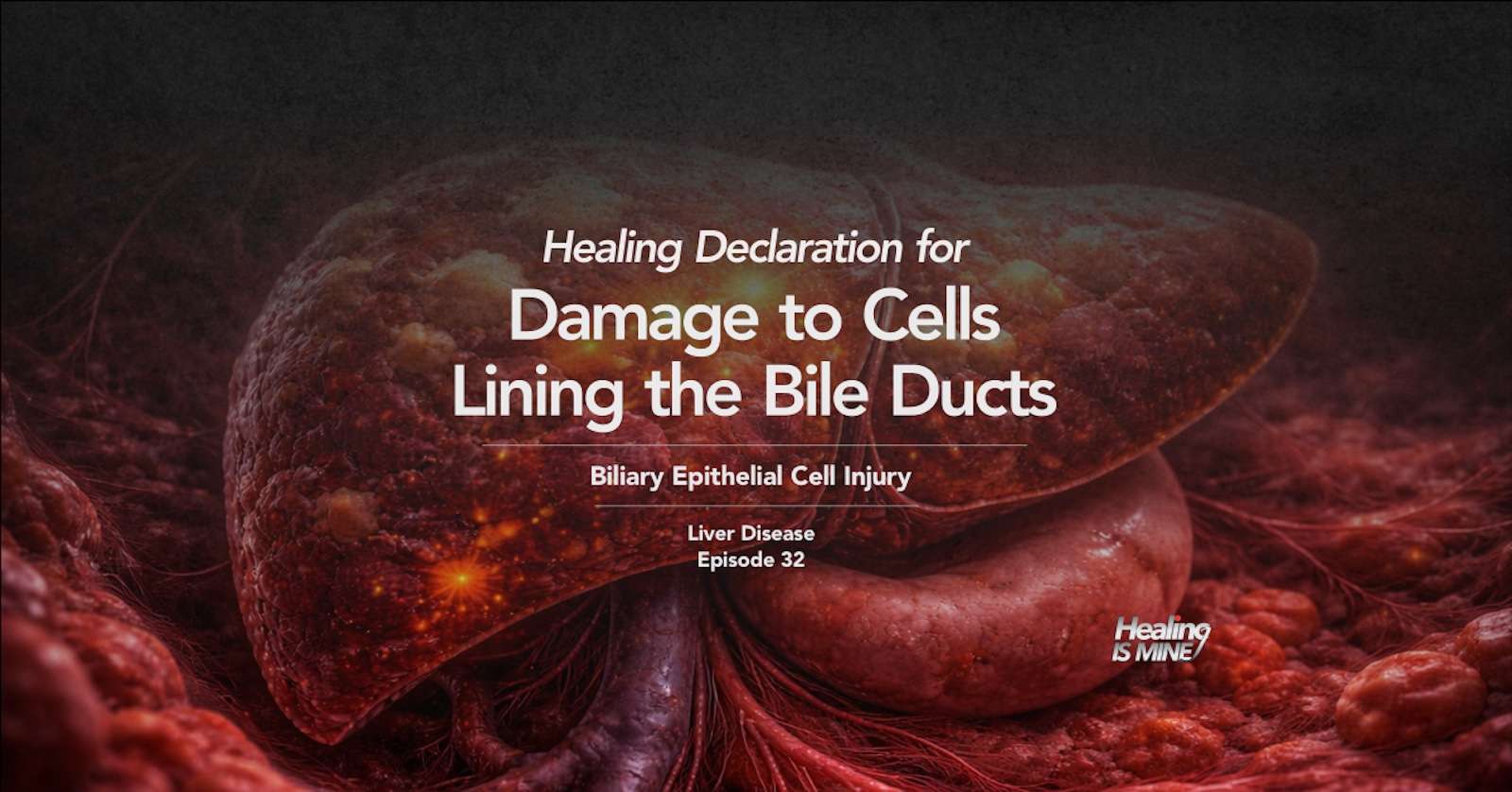 Illustration of the liver highlighting damage to cells lining the bile ducts, titled “Damage to Cells Lining the Bile Ducts (Biliary Epithelial Cell Injury) – Liver Disease Episode 32.”
