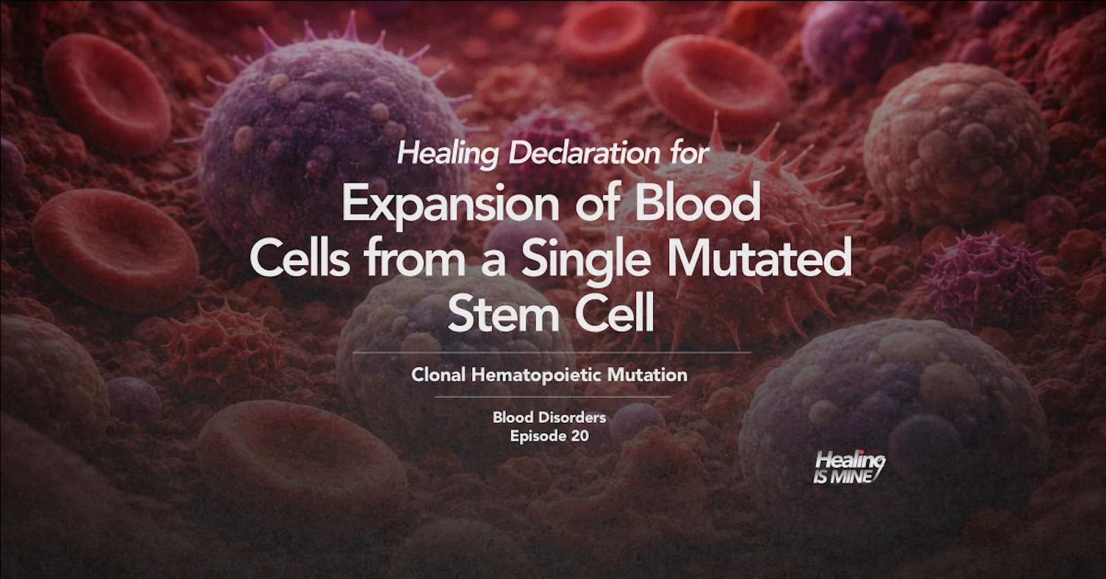 Illustration of abnormal blood cell proliferation in bone marrow with the title “Expansion of Blood Cells from a Single Mutated Stem Cell (Clonal Hematopoietic Mutation) – Blood Disorders Episode 20.”