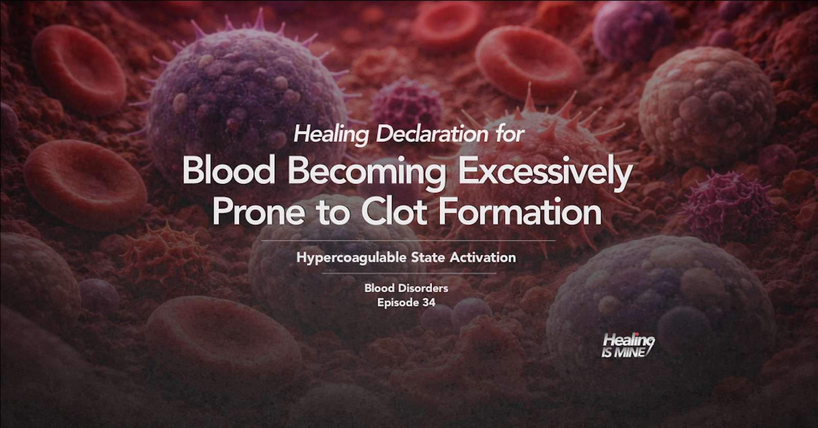 Illustration of blood components showing increased clotting activity and aggregation, titled “Blood Becoming Excessively Prone to Clot Formation (Hypercoagulable State Activation) – Blood Disorders Episode 34.”