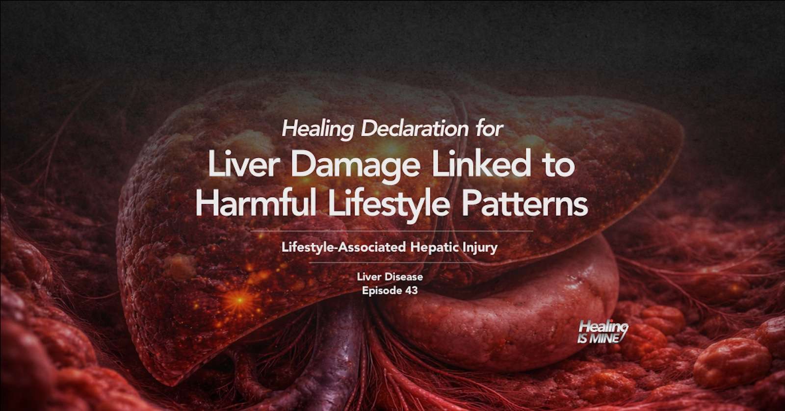 Illustration of the liver showing damage linked to harmful lifestyle patterns, titled “Liver Damage Linked to Harmful Lifestyle Patterns (Lifestyle-Associated Hepatic Injury) – Liver Disease Episode 43.”